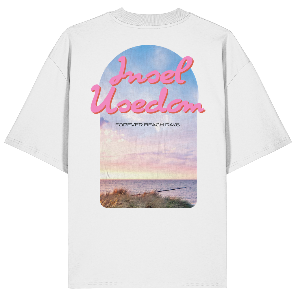 Forever Beach Days – Insel Usedom - Organic Oversize Shirt